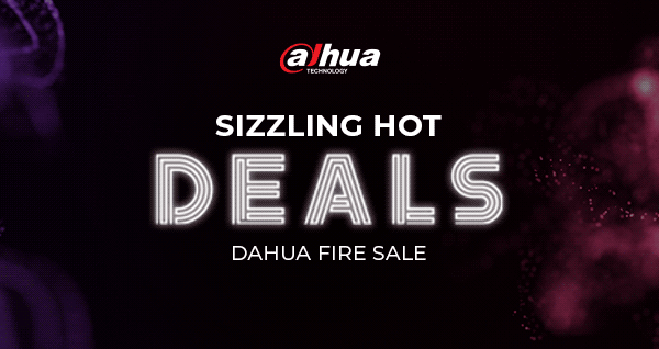 Sizzling Hot Deals! Dahua Fire Sale